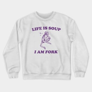 Life Is Soup I Am Fork Frog Graphic T Shirt, Unisex Funny Retro Shirt, Funny Frog Meme Tee, Vintage Crewneck Sweatshirt